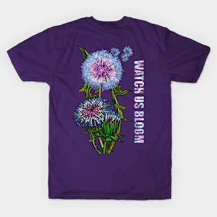 Watch Us Bloom Dandelion T-Shirt